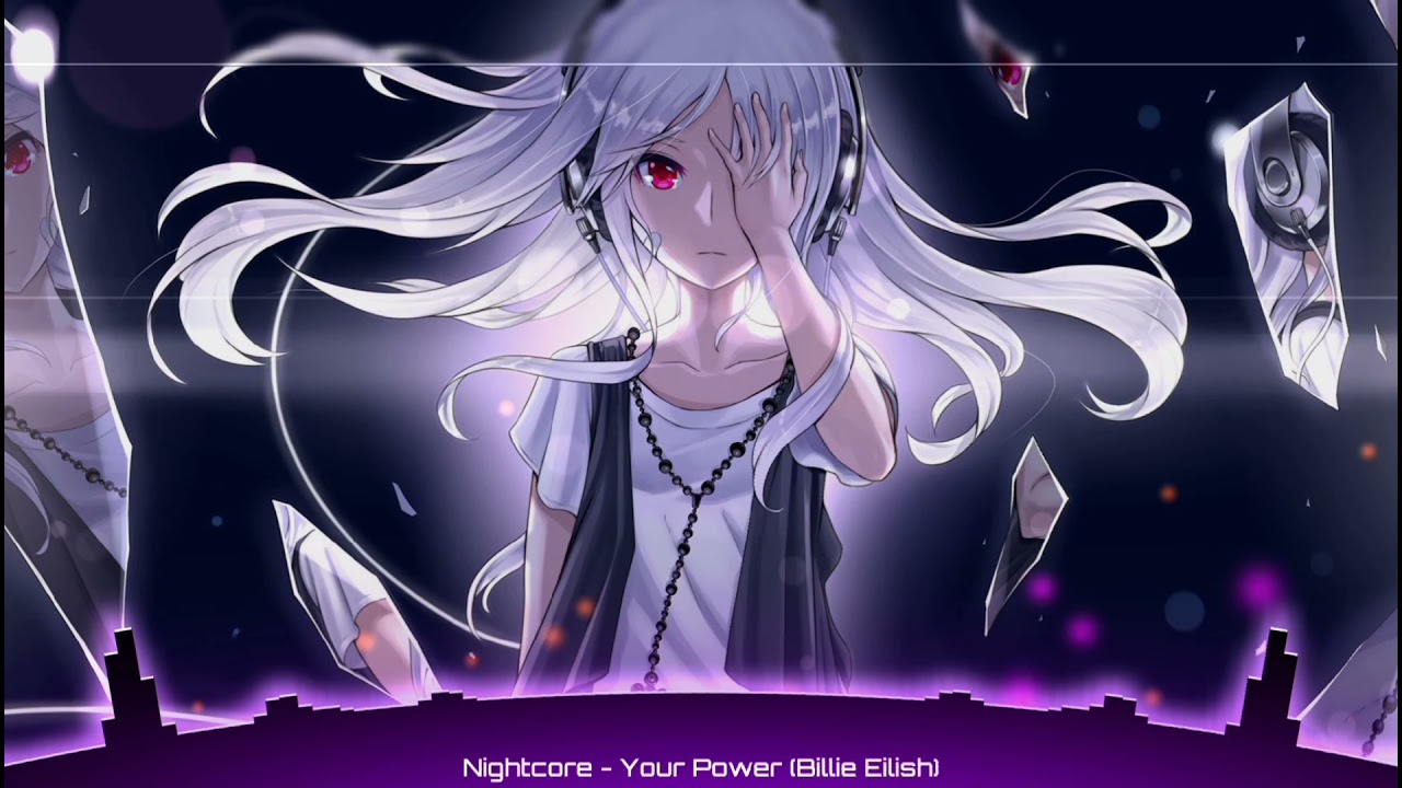 Nightcore - Your Power | Billie Eilish |