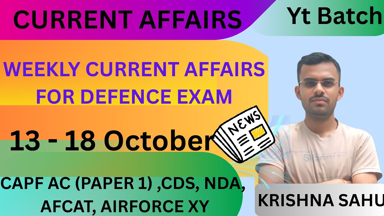 Weekly Current affairs for Defence Exam  || 13 - 18 october 2025 ||