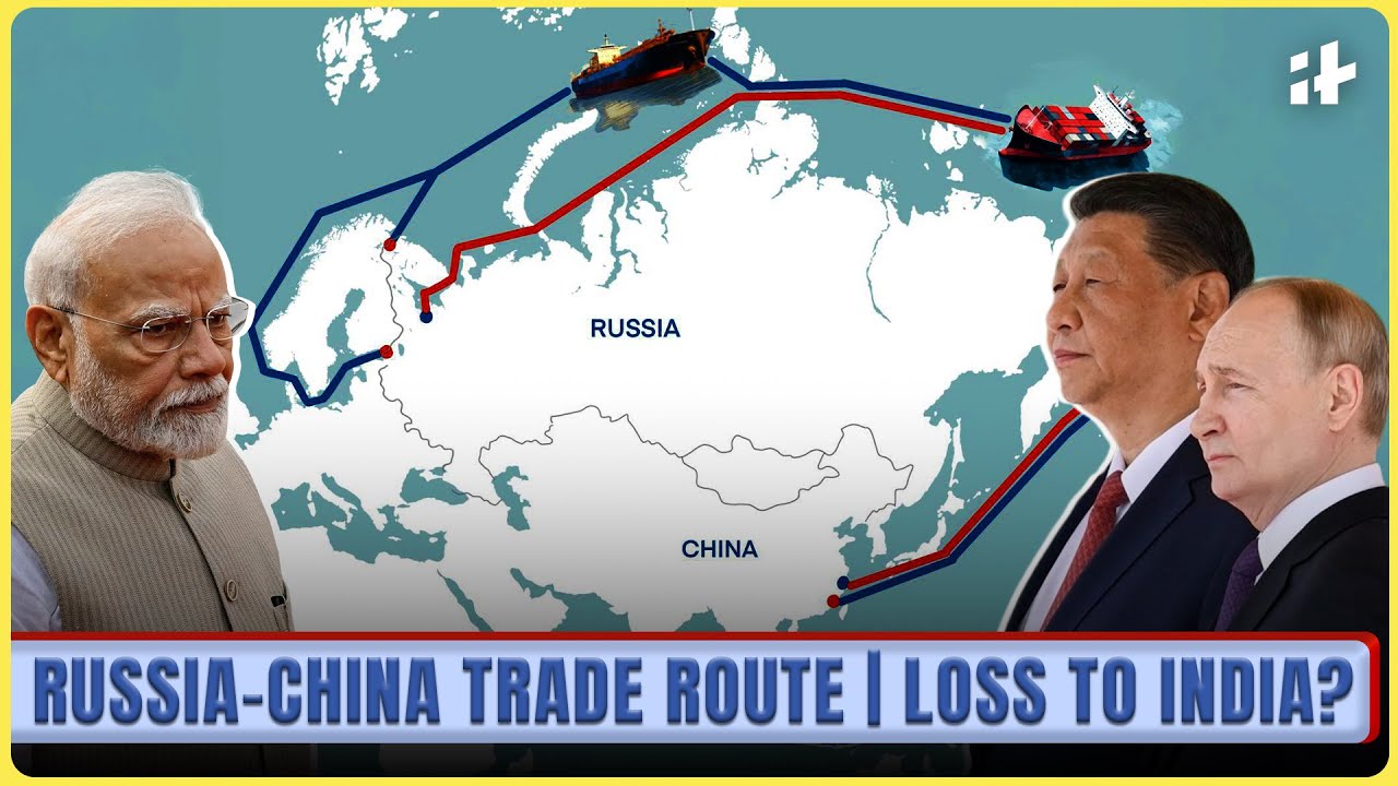 India Loses Big as Russia & China Unlock the Northern Sea Route