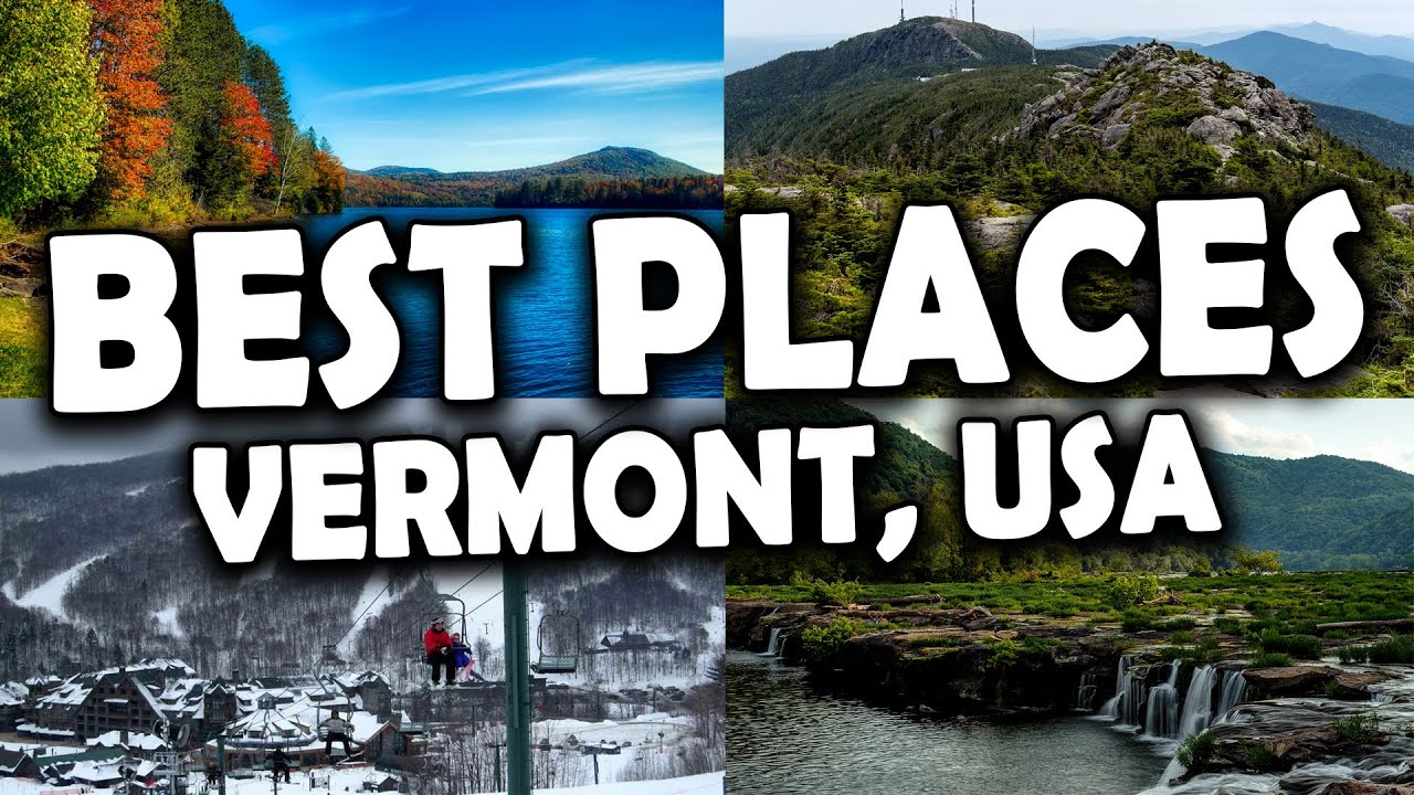 [Vermont] - Best Places to Visit in Vermont Travel Tips