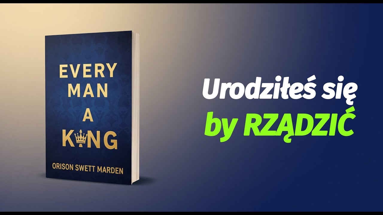 Urodziłeś się by być KRÓLEM - Każdy Człowiek Królem ODBLOKUJE twoją Koronę (Pełny Audiobook)