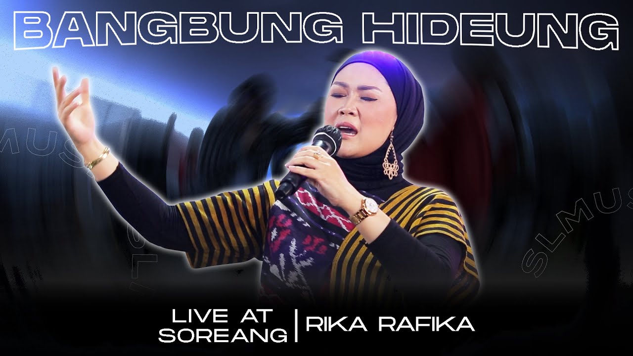 BANGBUNG HIDEUNG - RIKA RAFIKA (LIVE AT SOREANG)