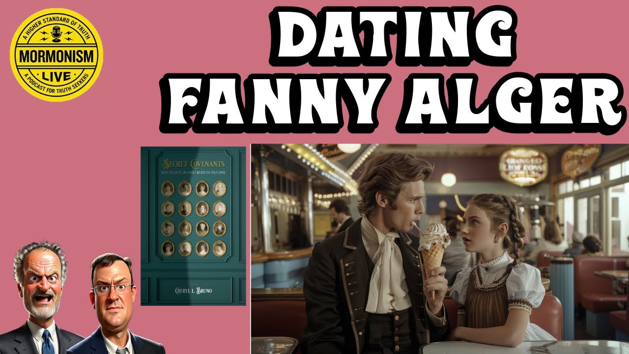 Dating Fanny Alger [Mormonism Live 189]