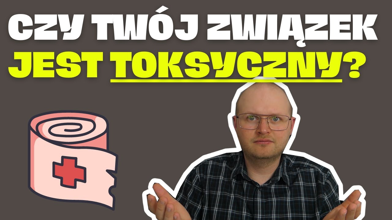 Chory związek, którego już nie uzdrowisz. Po czym poznać TOKSYCZNĄ relację?
