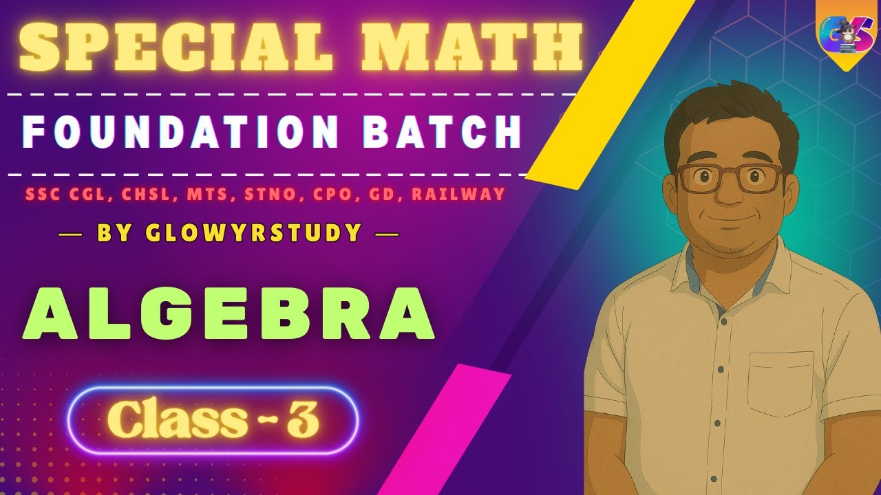 Special Foundation Math Batch | Algebra | Class - 3 | By Sumit Goyal |   ⁨@GlowYrStudy    ​