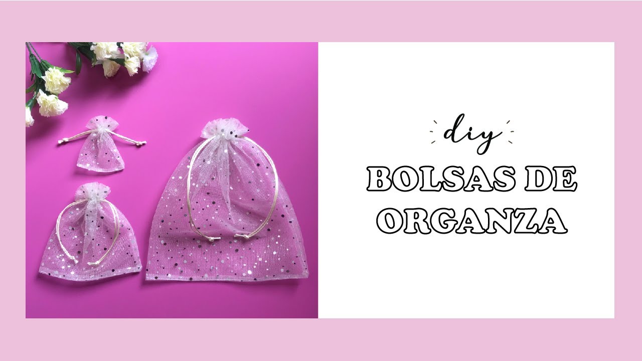 Cómo hacer BOLSAS de ORGANZA l PASO A PASO