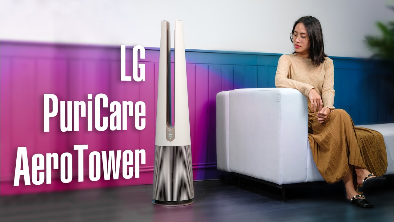 Trải nghiệm máy lọc không khí kết hợp quạt LG PuriCare AeroTower