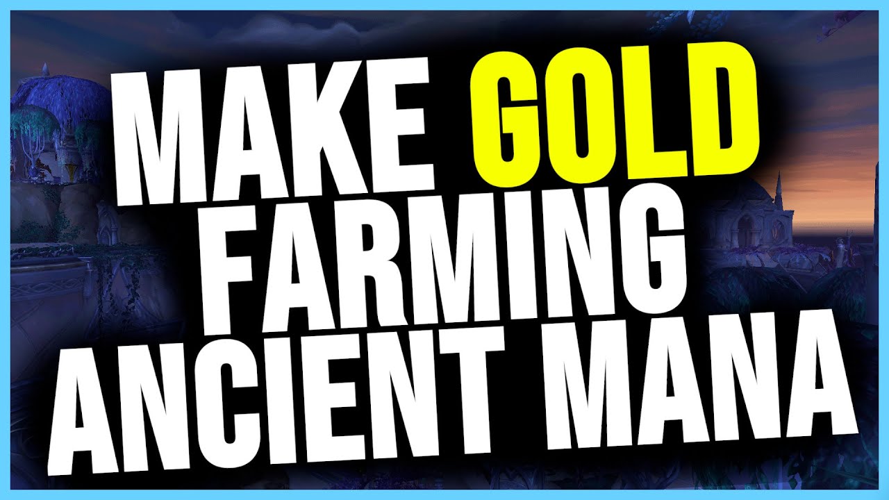 Make Gold Farming ANCIENT MANA in Patch 8.3!