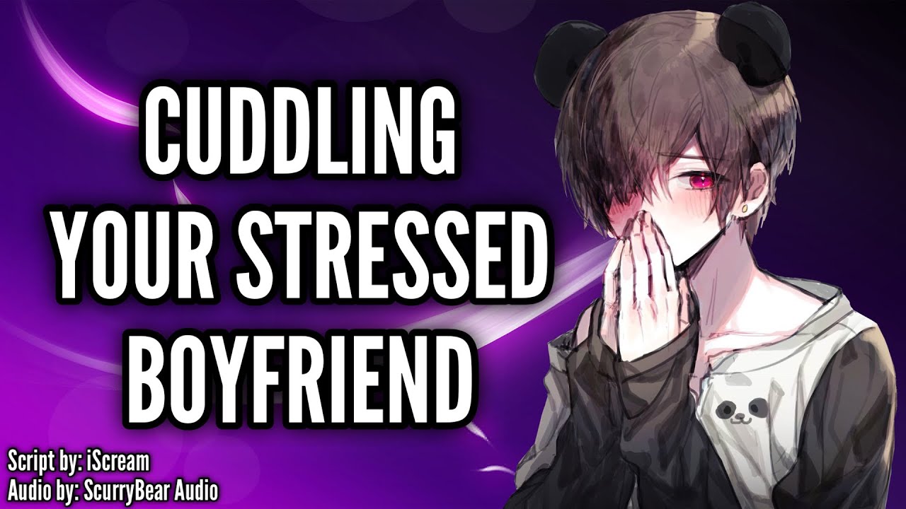 [Sleep Aid] [Reverse Comfort] [ASMR RP] [M4A] Cuddling Your Stressed Boyfriend