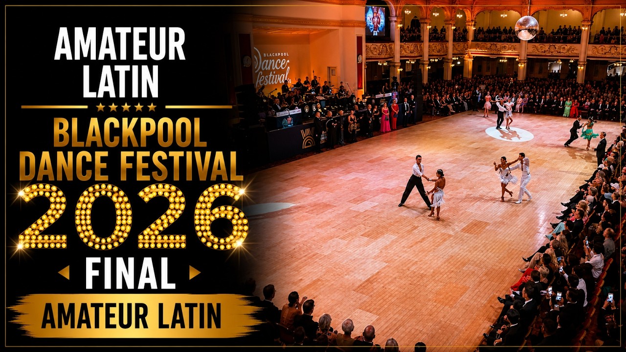 Blackpool Dance Festival I 2026 I Final I Amateur Latin
