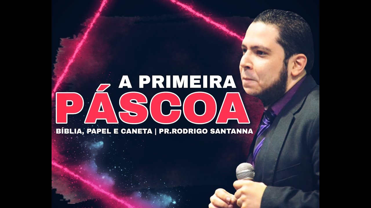 A PRIMEIRA PASCOA |  BÍBLIA, PAPEL E CANETA | PR. RODRIGO SANTANNA