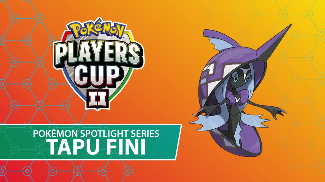 Players Cup II Pokémon Spotlight Series: Tapu Fini