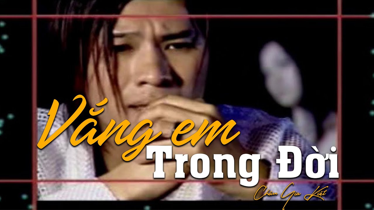 Vắng Em Trong Đời - Châu Gia Kiệt || Video Official