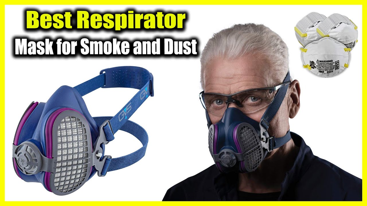 The 5 Best Respirator Mask for Smoke and Dust