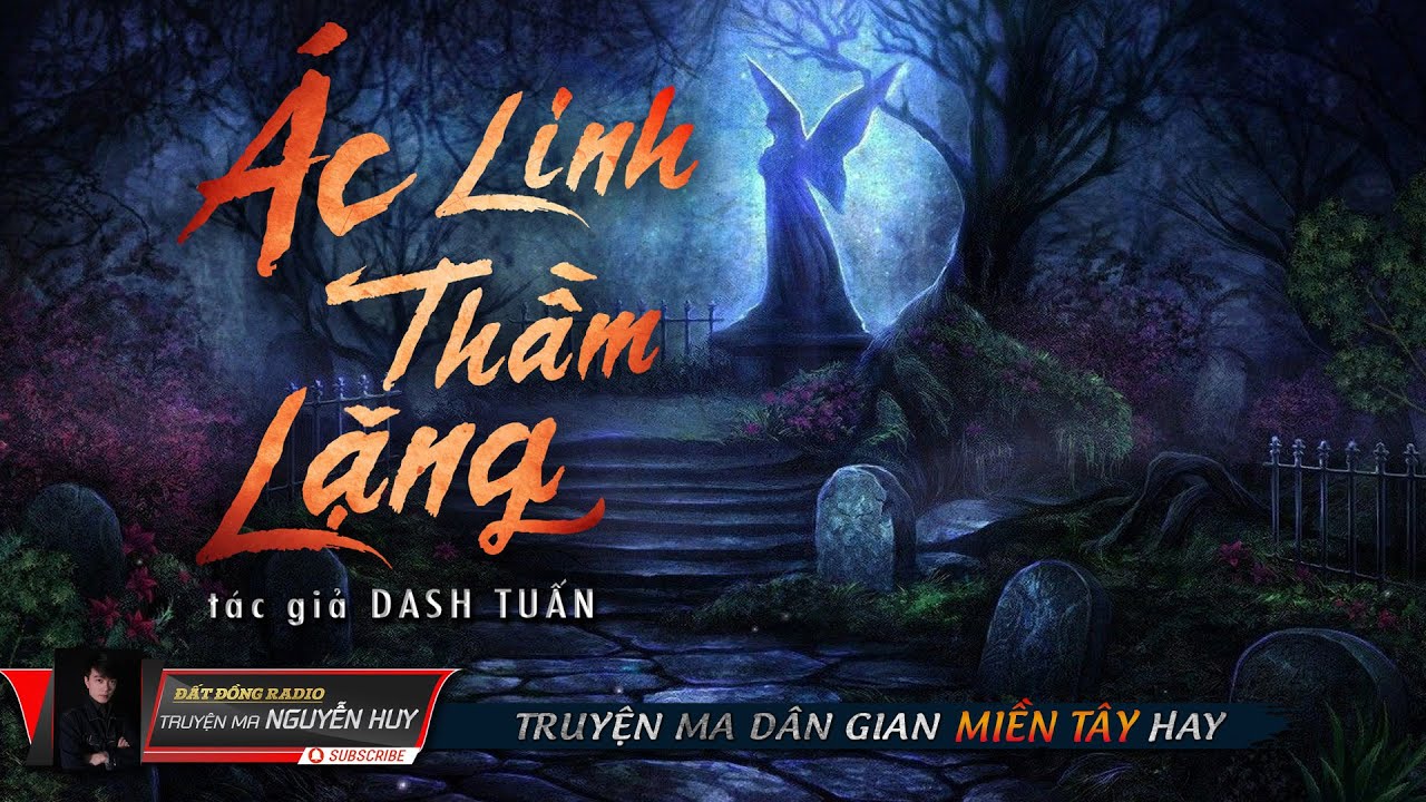 Ác Linh Thầm Lặng | Truyện ma dân gian Miền Tây hay | Nguyễn Huy