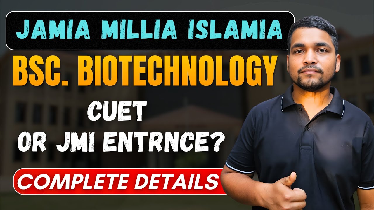 Jamia Millia Islamia BSc. Hons Biotechnology Admission 2026 Complete Details | CUET or JMI Entrance