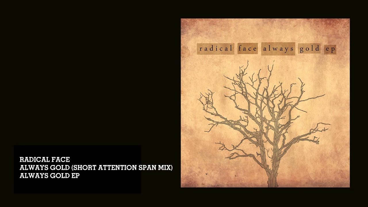 Radical Face - Alway Gold (Short Attention Span Mix) (Audio)