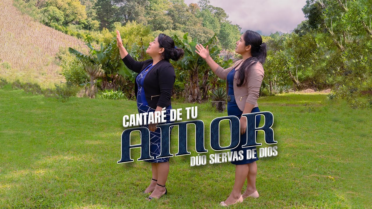 CANTARÉ DE TU AMOR Dúo Siervas de Dios