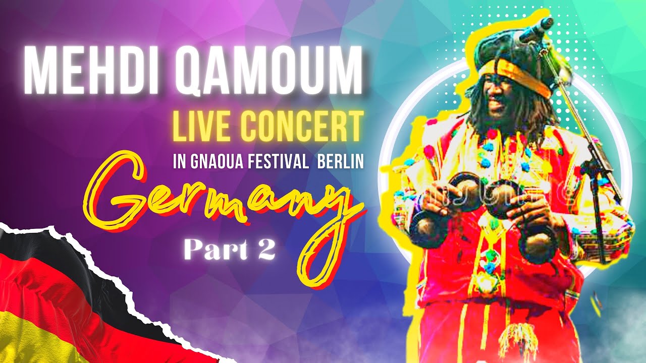 Mehdi Qamoum (Mehdicament) Festival Gnaoua Berlin part 2