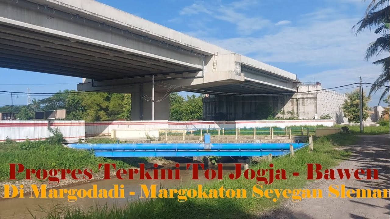 🔴 PROGRES TERKINI TOL JOGJA-BAWEN‼️ DI MARGODADI-MARGOKATON SLEMAN