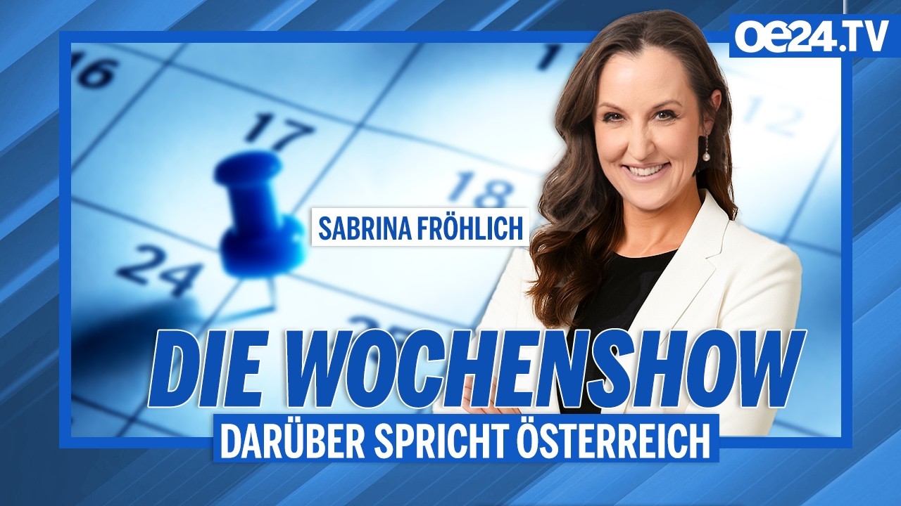 Die oe24-Wochenshow: Dar&uuml;ber spricht &Ouml;sterreich | Mit Sabrina Fr&ouml;hlich