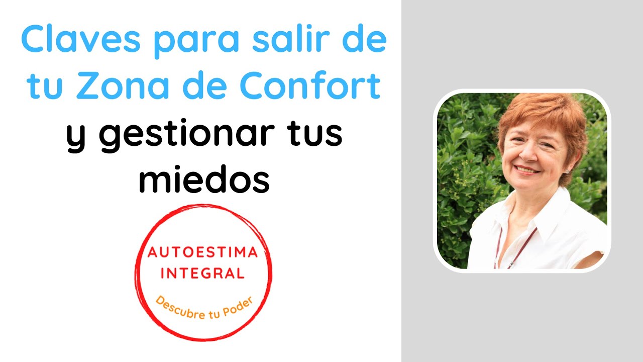 CLAVES PARA SALIR DE TU ZONA DE CONFORT Y GESTIONAR TUS MIEDOS
