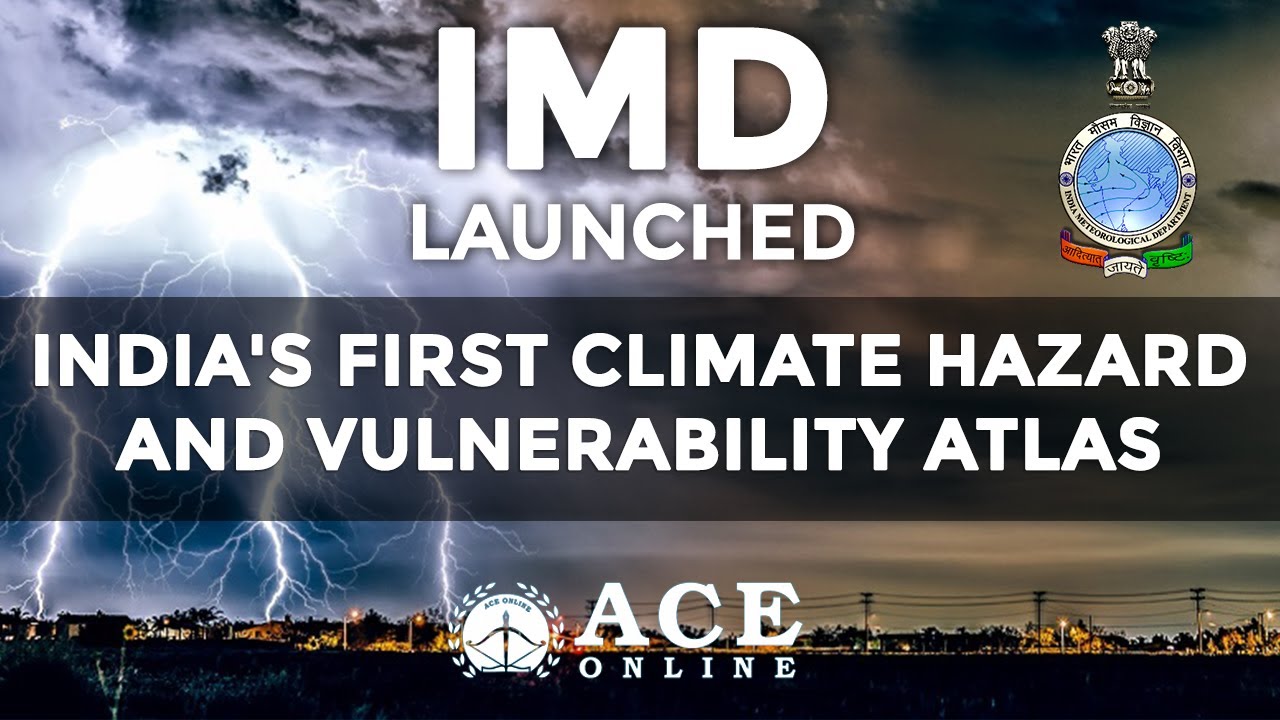India's First Climate Hazard and Vulnerability Atlas | Group 1/2/3/4 SI/PC/AE/AEE | ACE Online
