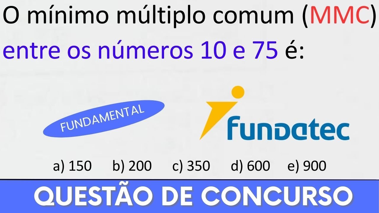 Como resolver MMC na Prova da Banca Fundatec