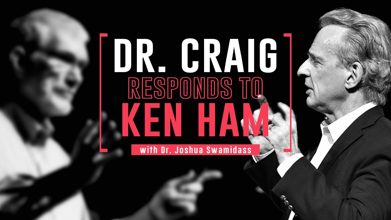 Dr. Craig Responds to Ken Ham in an Interview with Joshua Swamidass
