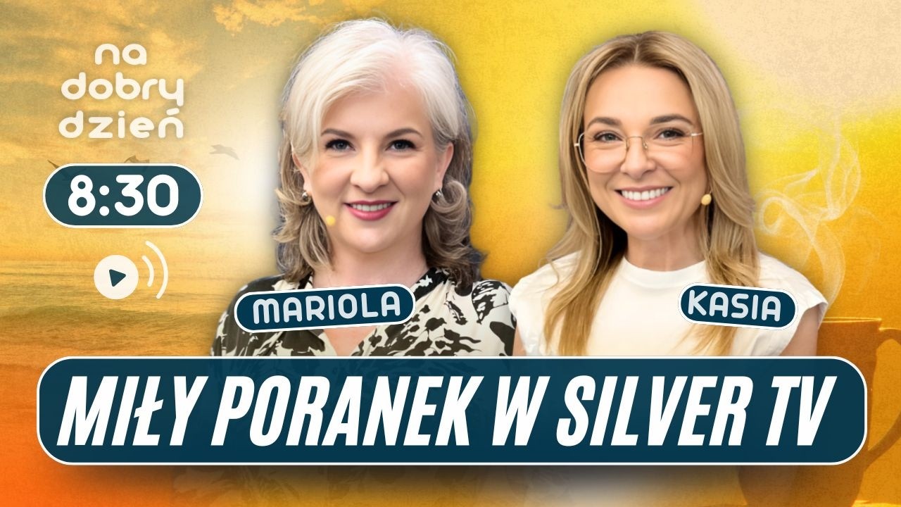 NA DOBRY DZIEŃ W SILVER TV | KATARZYNA KRUPA I MARIOLA PIETROŃ-RATYŃSKA