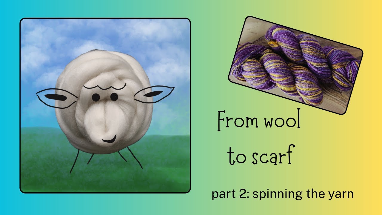 From wool to scarf, dyeing, spinning and weaving. Part 2, spinning the yarn