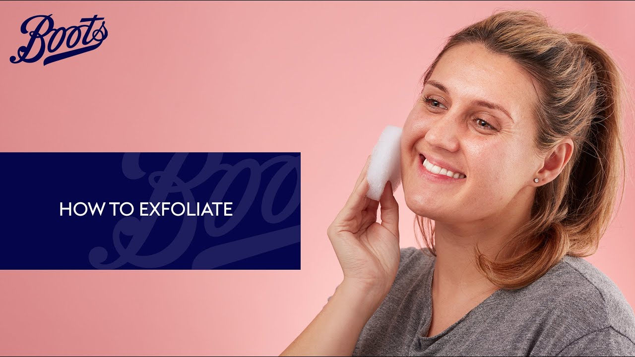 How to exfoliate for smooth & glowing skin | Skincare tutorial | Boots UK