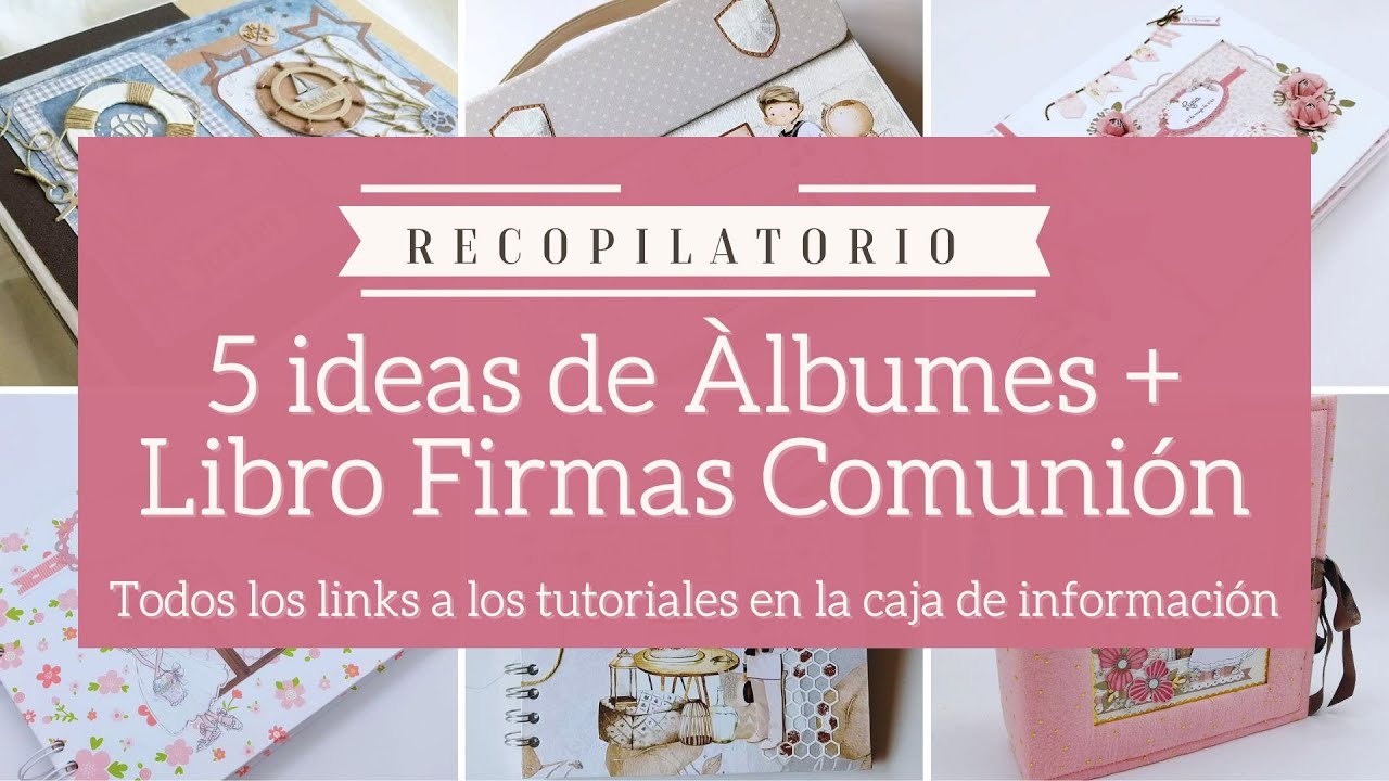 5 IDEAS DE ALBUMES y LIBROS DE FIRMAS de COMUNION - RECOPILATORIO | LLUNA NOVA SCRAP