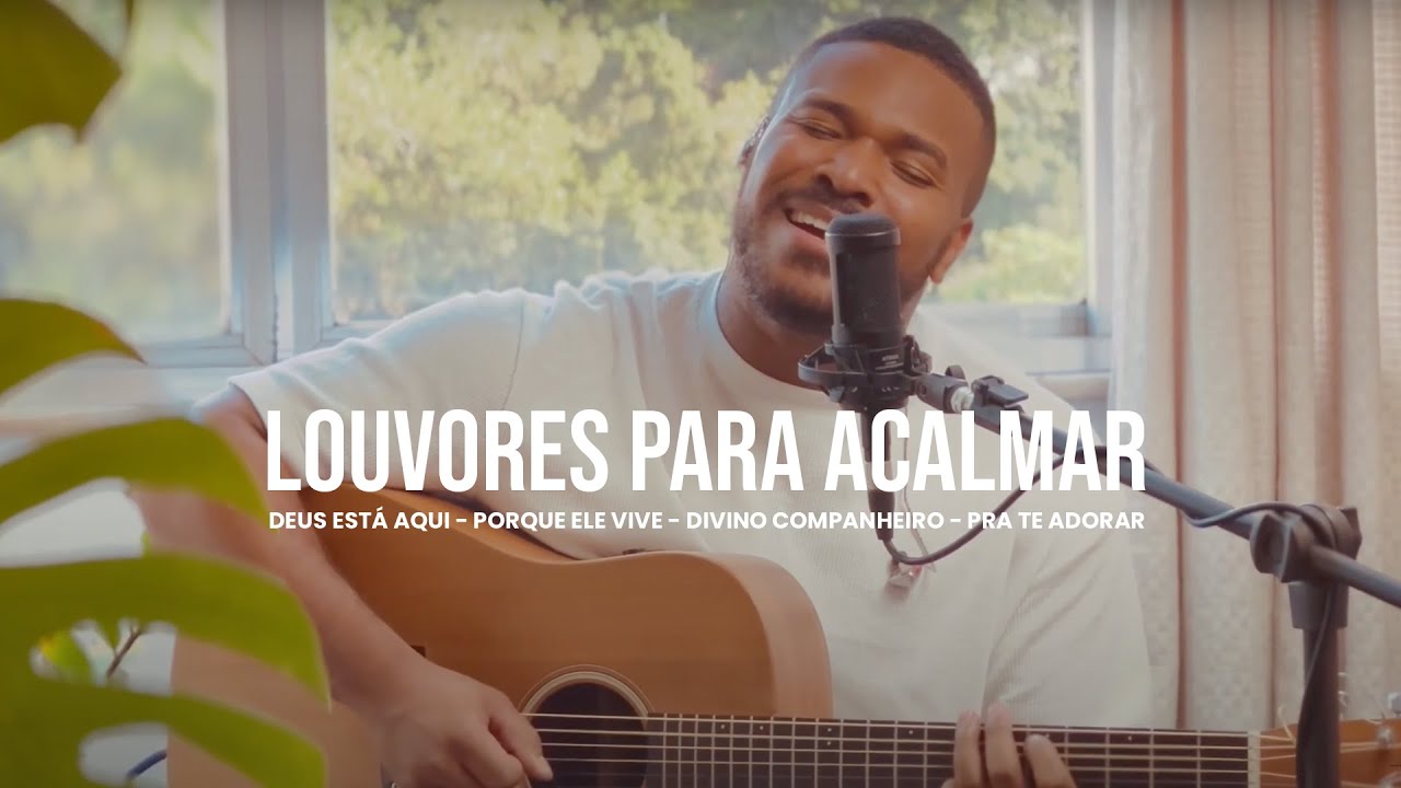 Louvores para acalmar - COVER (Deus Está Aqui, Porque Ele Vive, Divino Companheiro e Pra Te adorar)