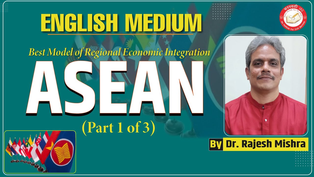 ASEAN (Part - 1) | International Relations | By Dr. Rajesh Mishra  | Saraswati IAS | UPSC IAS, PCS