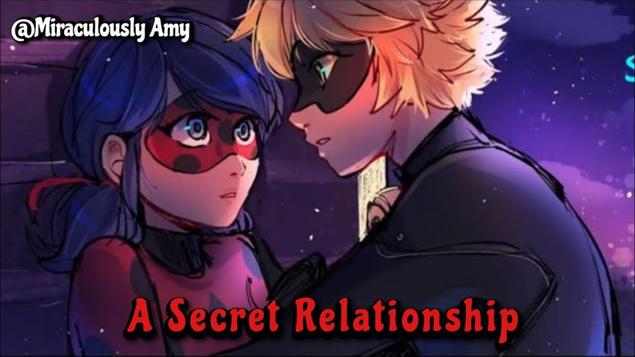A Secret Relationship || One - Shot || Ladynoir || Identity Reveal || Miraculously Amy ||