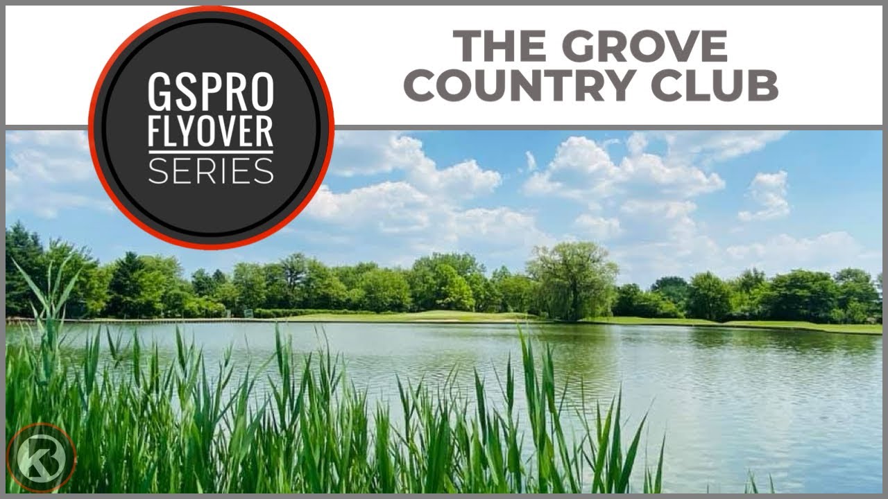 GSPro Course Flyover - The Grove Country Club - Designed by amace