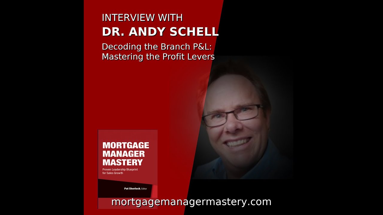 Mortgage Manager Mastery:Andy Schell