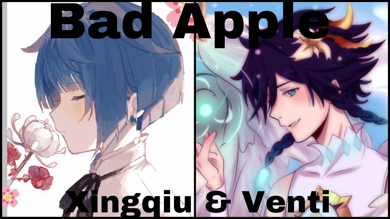 Bad Apple|Venti & Xingqiu|lyric 