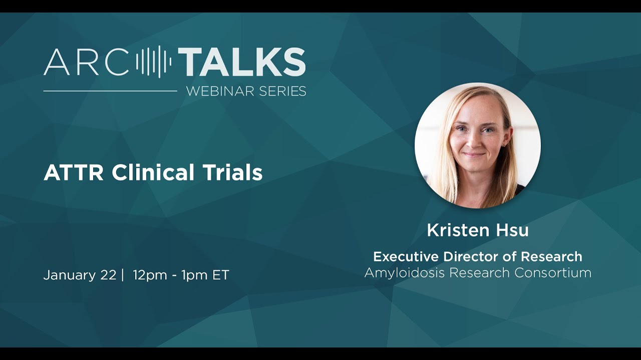 ARC TALKS Webinar: ATTR Amyloidosis Clinical Trials (Jan 2026)