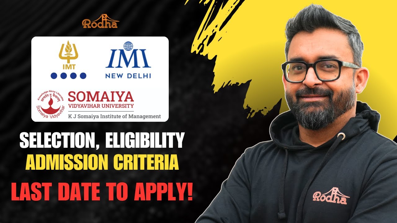 IMT, IMI Delhi & KJ Somaiya | Selection Process, Eligibility & Admission Criteria