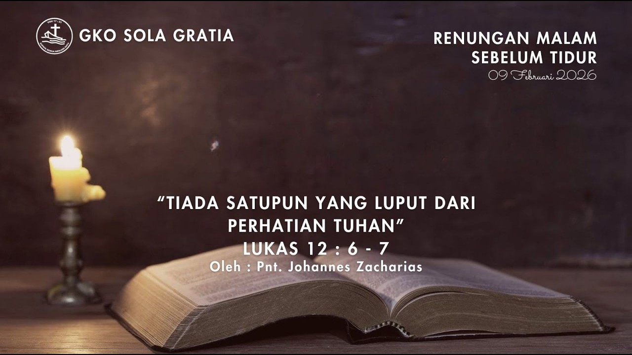 RENUNGAN MALAM SEBELUM TIDUR : TIADA SATUPUN YANG LUPUT DARI PERHATIAN TUHAN - LUKAS 12:6-7