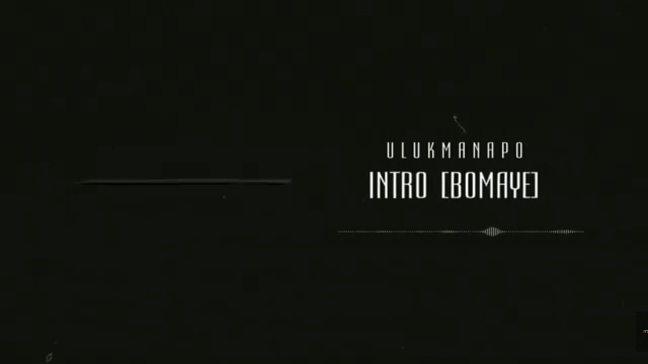 ULUKMANAPO  INTRO EBOMAYEI