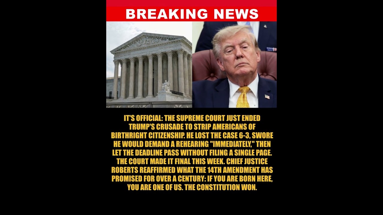 BREAKING: Supreme Court ends Trump's birthright citizenship fight for good after he misses his .....