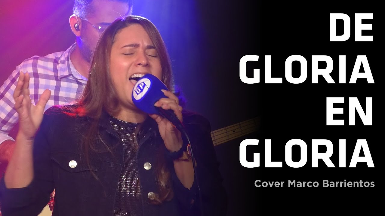 De gloria en gloria - GP BAND - [Cover Marco Barrientos]