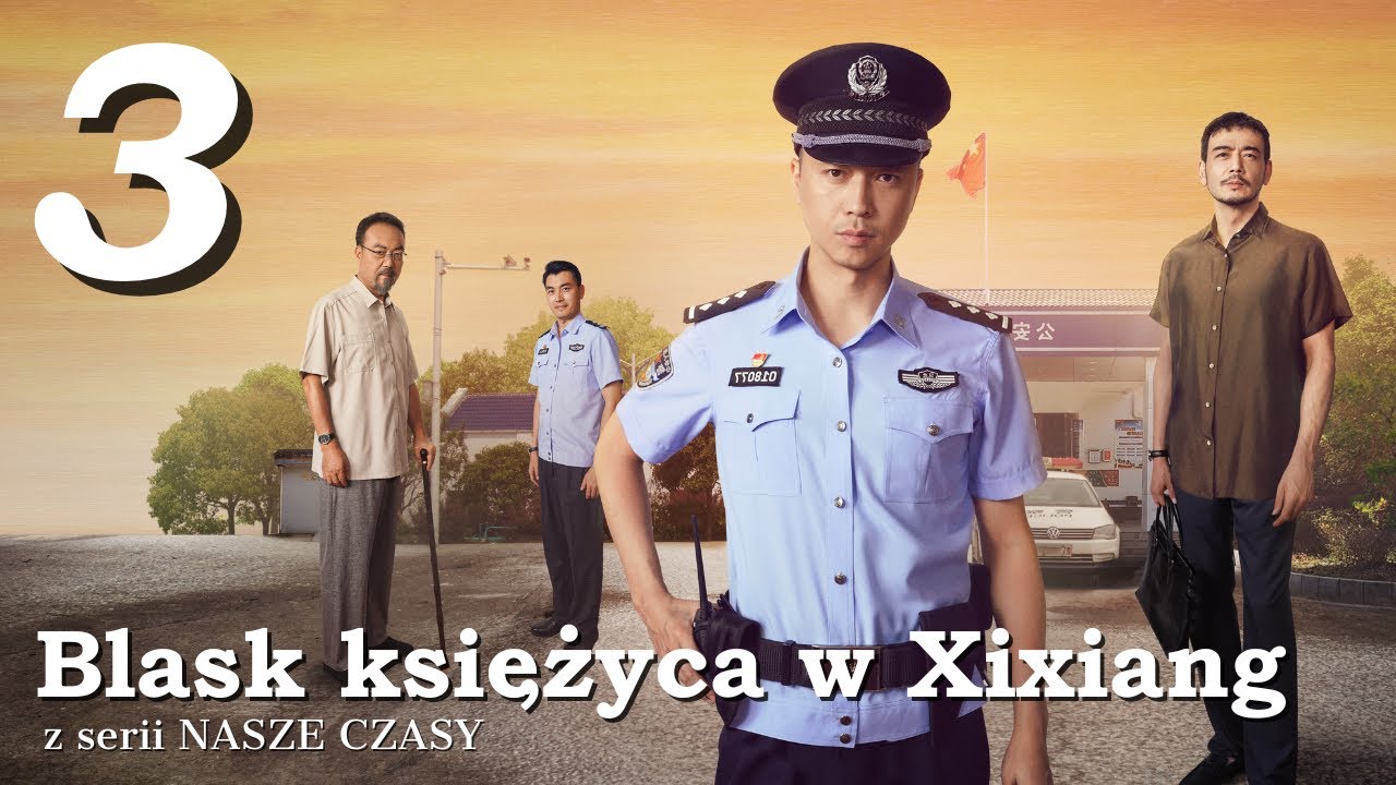 【PL】Nasze Czasy |  Our Times - BLASK KSIĘŻYCA W XIXIANG - odcinek 3
