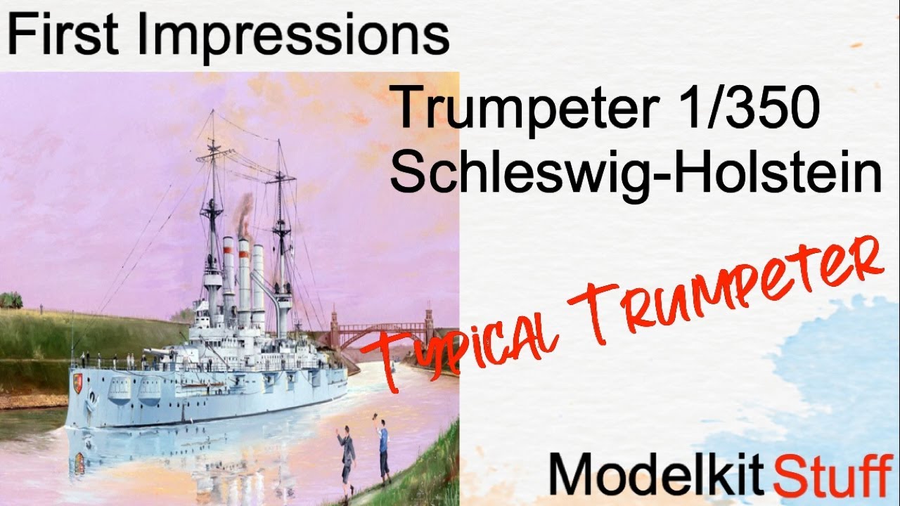 First Impressions Trumpeter 1/350 Schleswig-Holstein 1908