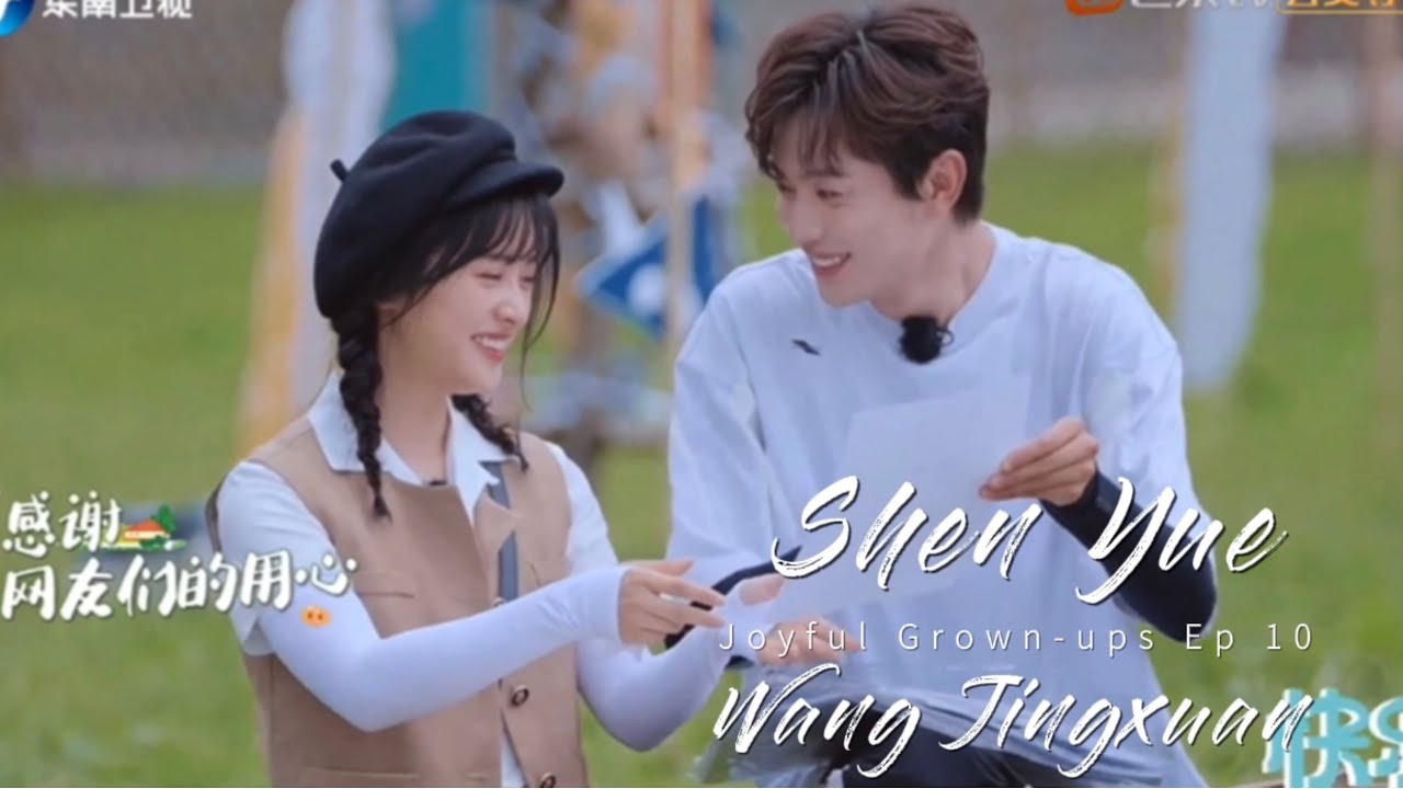 Shenyue x  Wangjingxuan : Joyful Grown-ups Ep 10