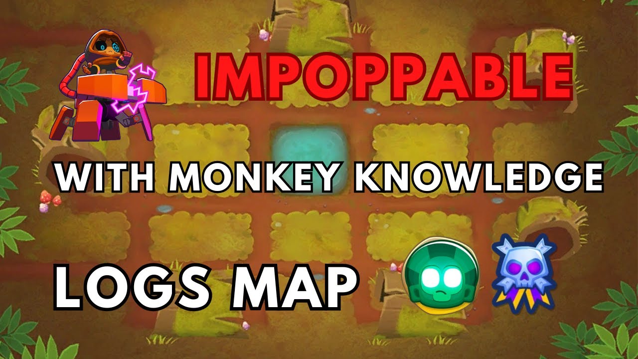 BTD6 IMPOPPABLE TUTORIAL | NO POWERS | WITH MONKEY KNOWLEDGE | LOGS