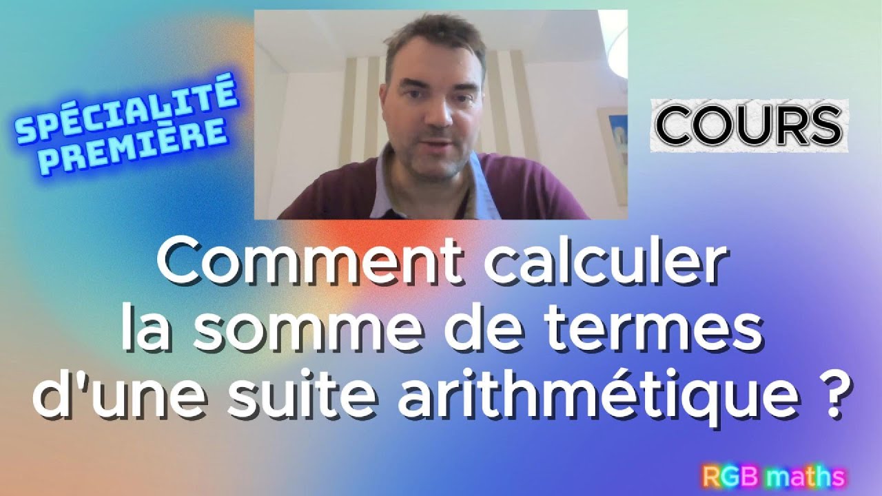 COURS : comment calculer une somme de termes consécutifs d'une suite arithmétique